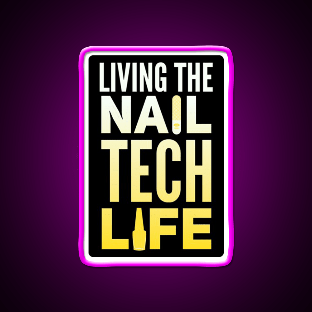 Living The Nail Tech Life Nail Salon Led Neon Sign Rgb Color - Shineneon