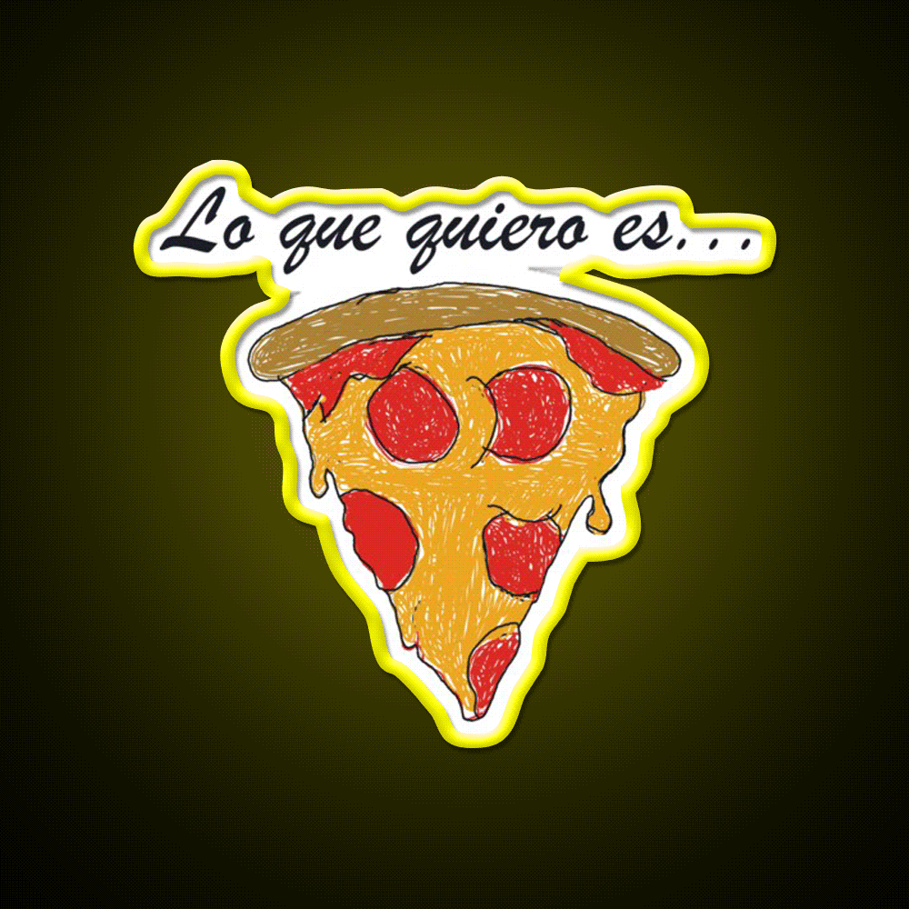 Lo Que Quiero Es Pizza Snack Food Led Neon Sign Rgb Color - Custom LED neon sign front view