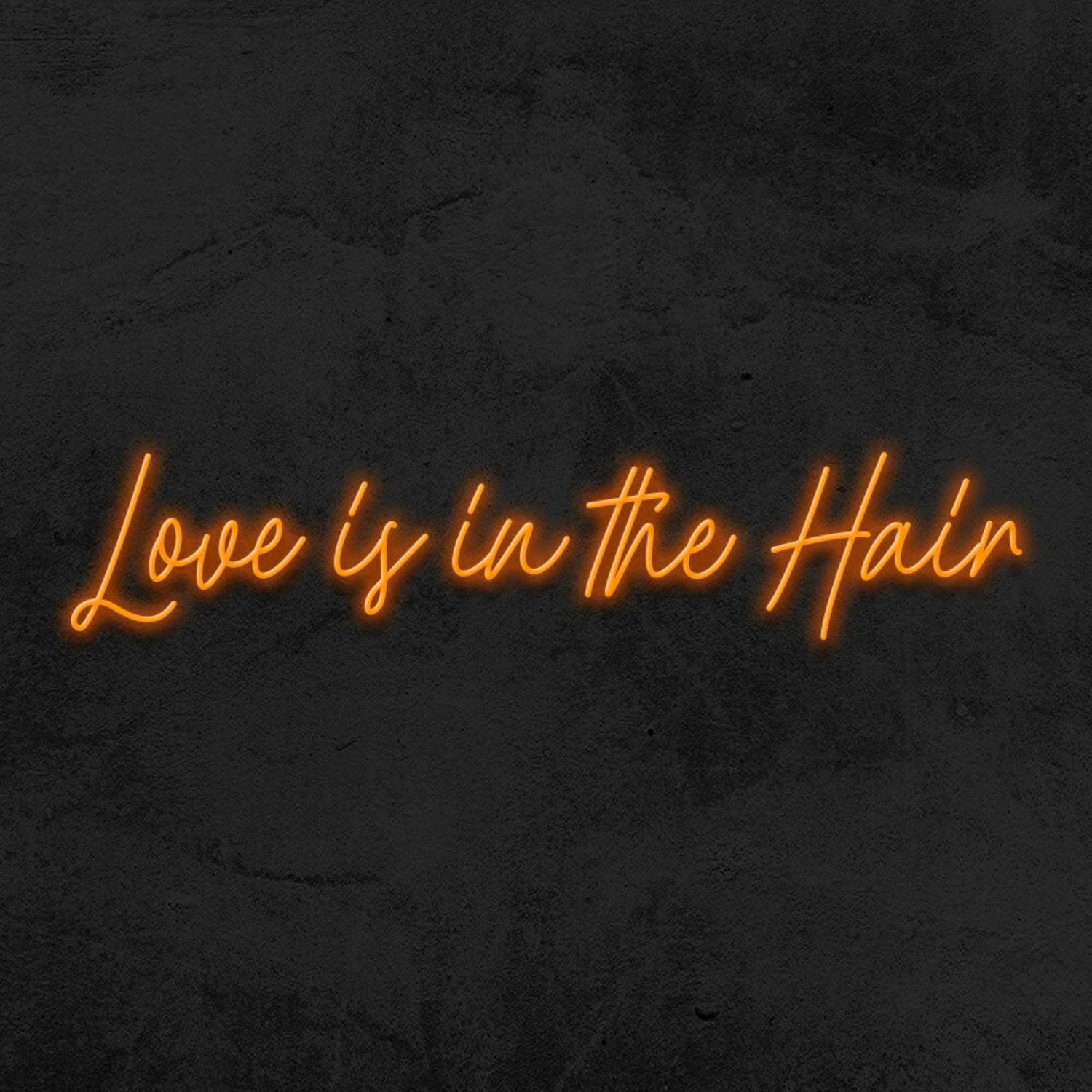 Love Is In Th Hair Led Neon Sign - Shineneon