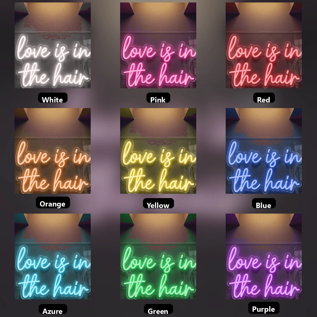 Love Is In The Hair Wall Decor LED Neon Sign - 05 Color Grid