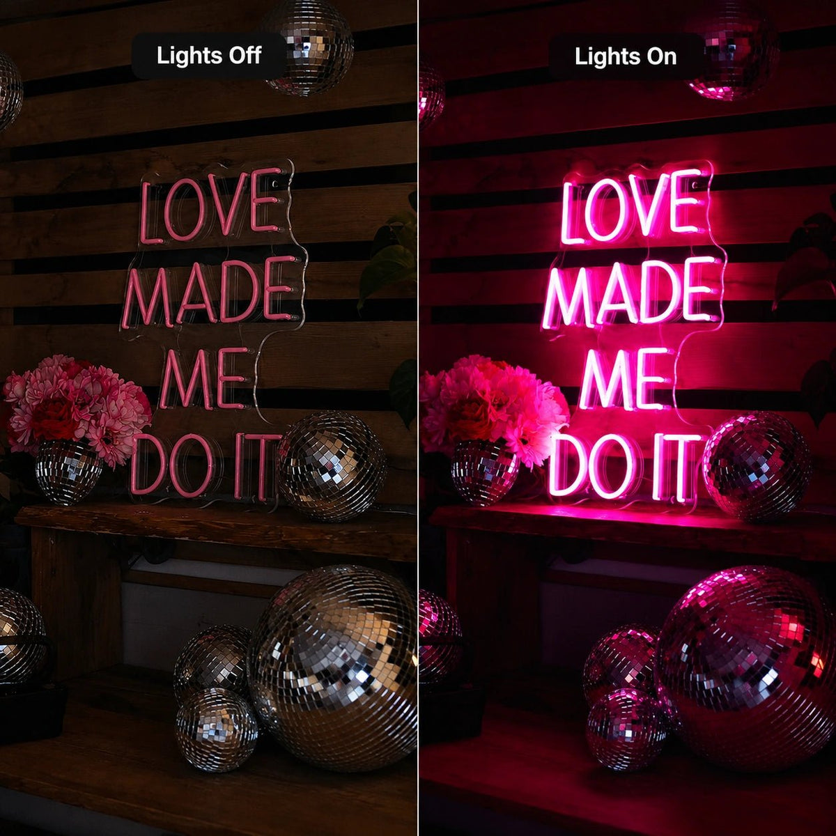 Love Made Me Do It Disco Balls LED Neon Sign - Shineneon