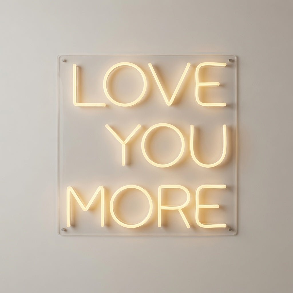 Love You More LED Neon Sign Wall Art - Shineneon