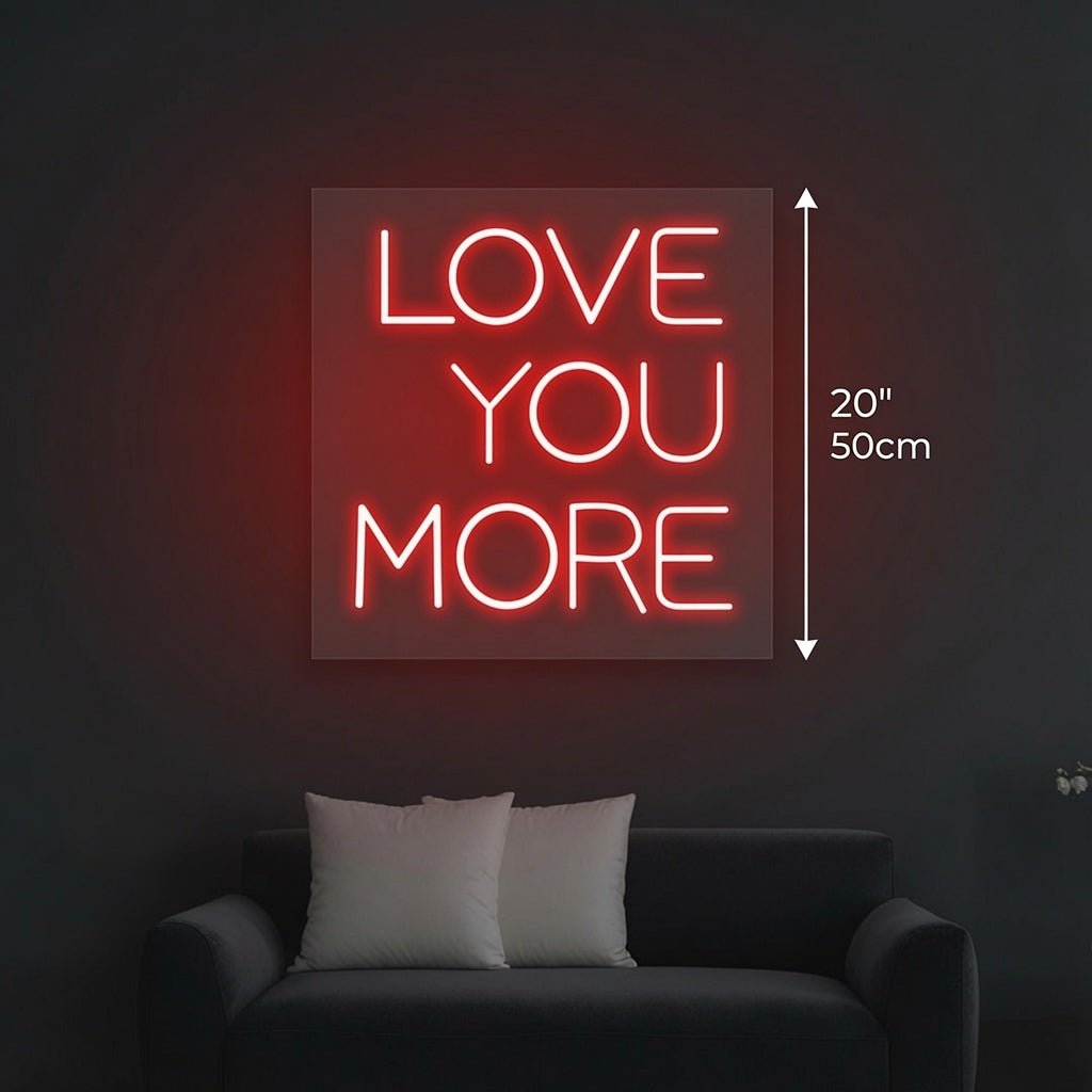 Love You More Script LED Neon Sign - Shineneon