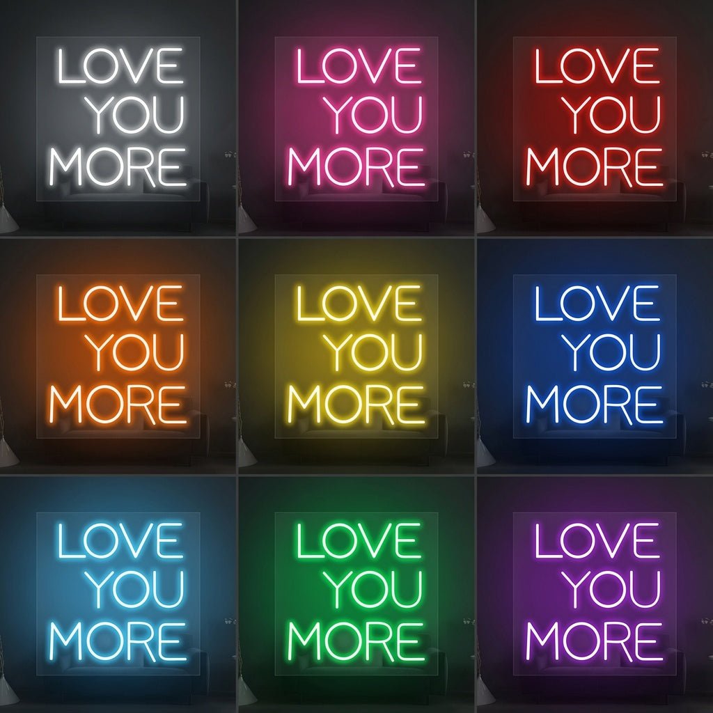 Love You More Script LED Neon Sign - Shineneon