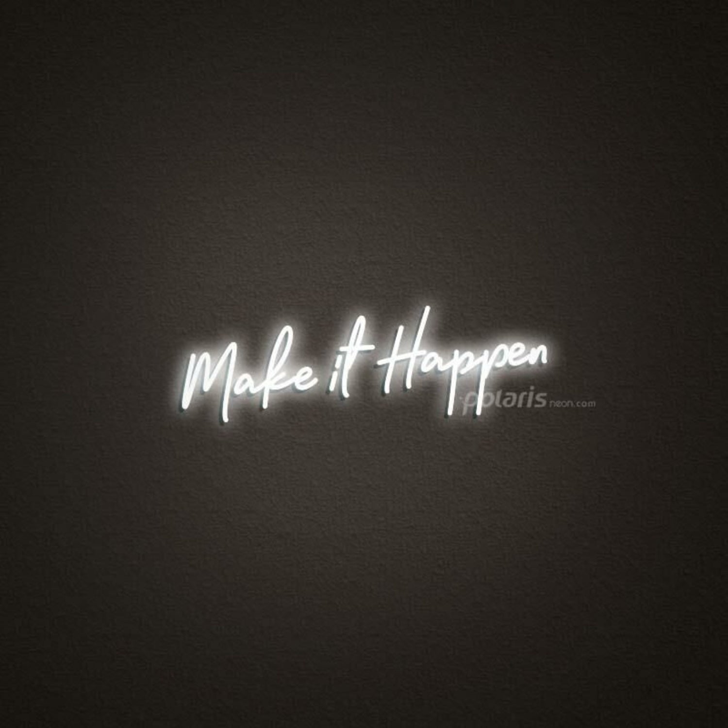 Make It Happen Led Neon Sign | Shineneon