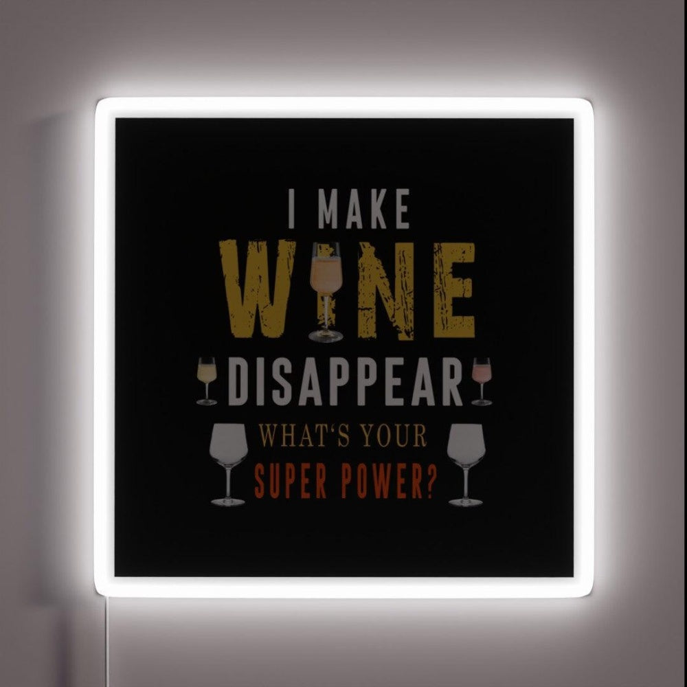 Make Wine Disappear Whats Your Superpower Led Neon Sign Wall Art - Custom LED neon sign front view