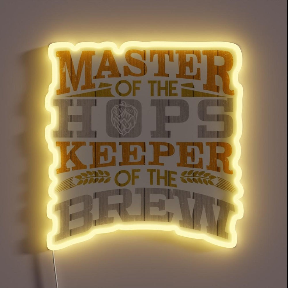 Master Of The Hops Keeper Of The Brew Beer Lover Rgb Led Neon Sign