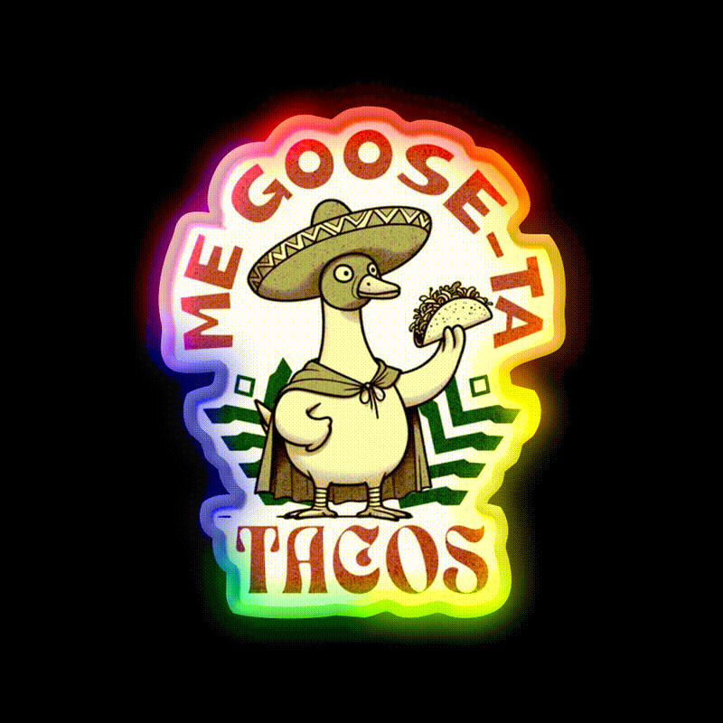 Me Goose Ta Tacos Party Drink Tequila Led Neon Sign Rgb Color - LED neon sign close-up detail