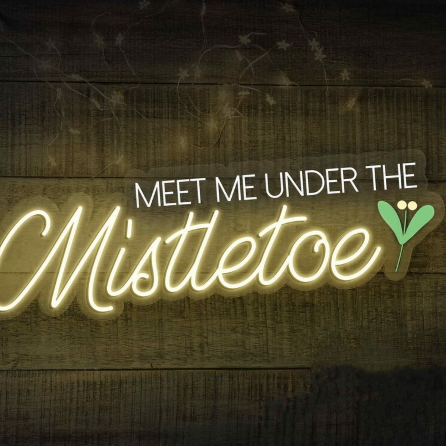 Meet Me Under The Mistletoe Neon Sign For Romantic Spaces | Shineneon