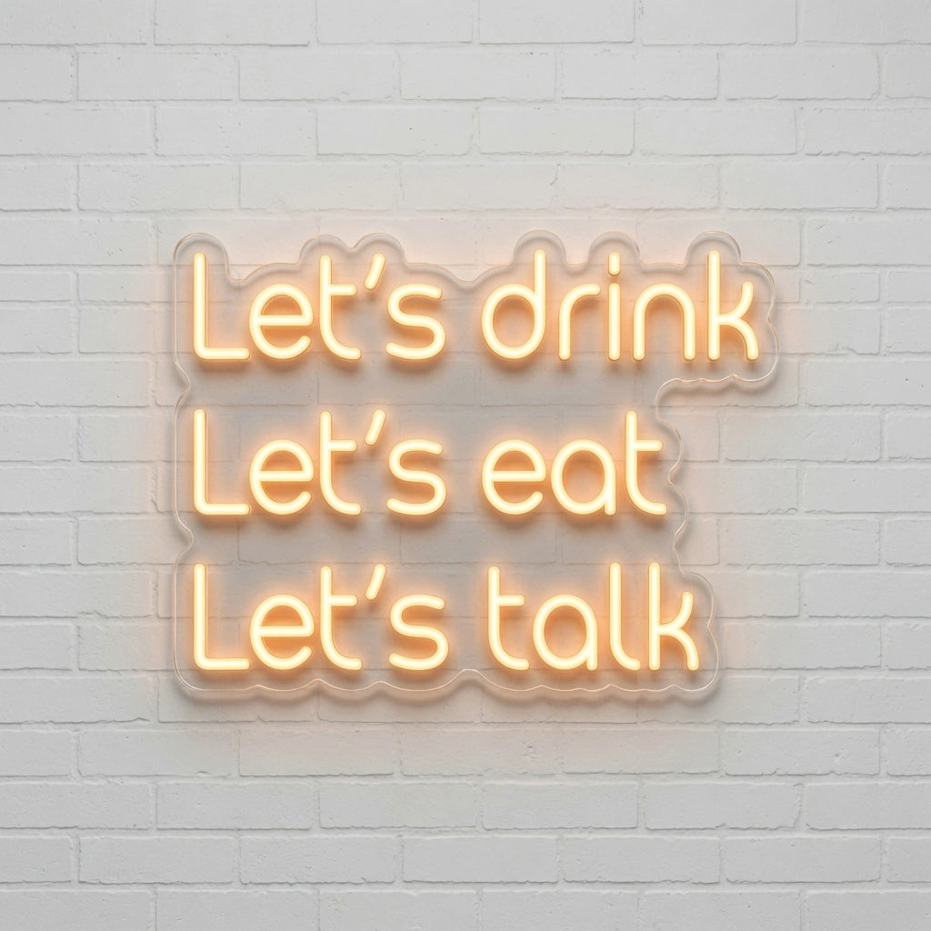 Met Let Drink Eat Let's Talk LED Neon Sign - 01 Original Product Image