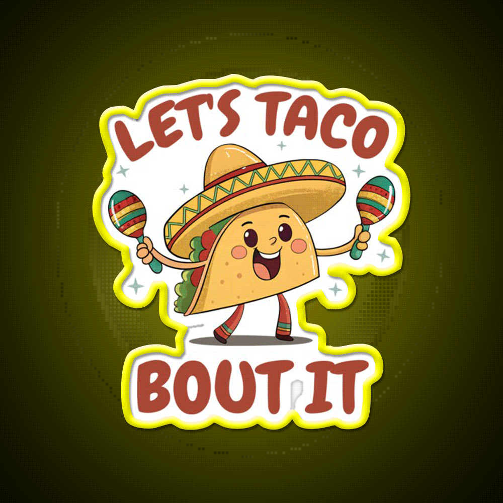 Mexican Food Lets Taco Bout It Lover Taco Taco Led Neon Sign Rgb Color - Custom LED neon sign front view