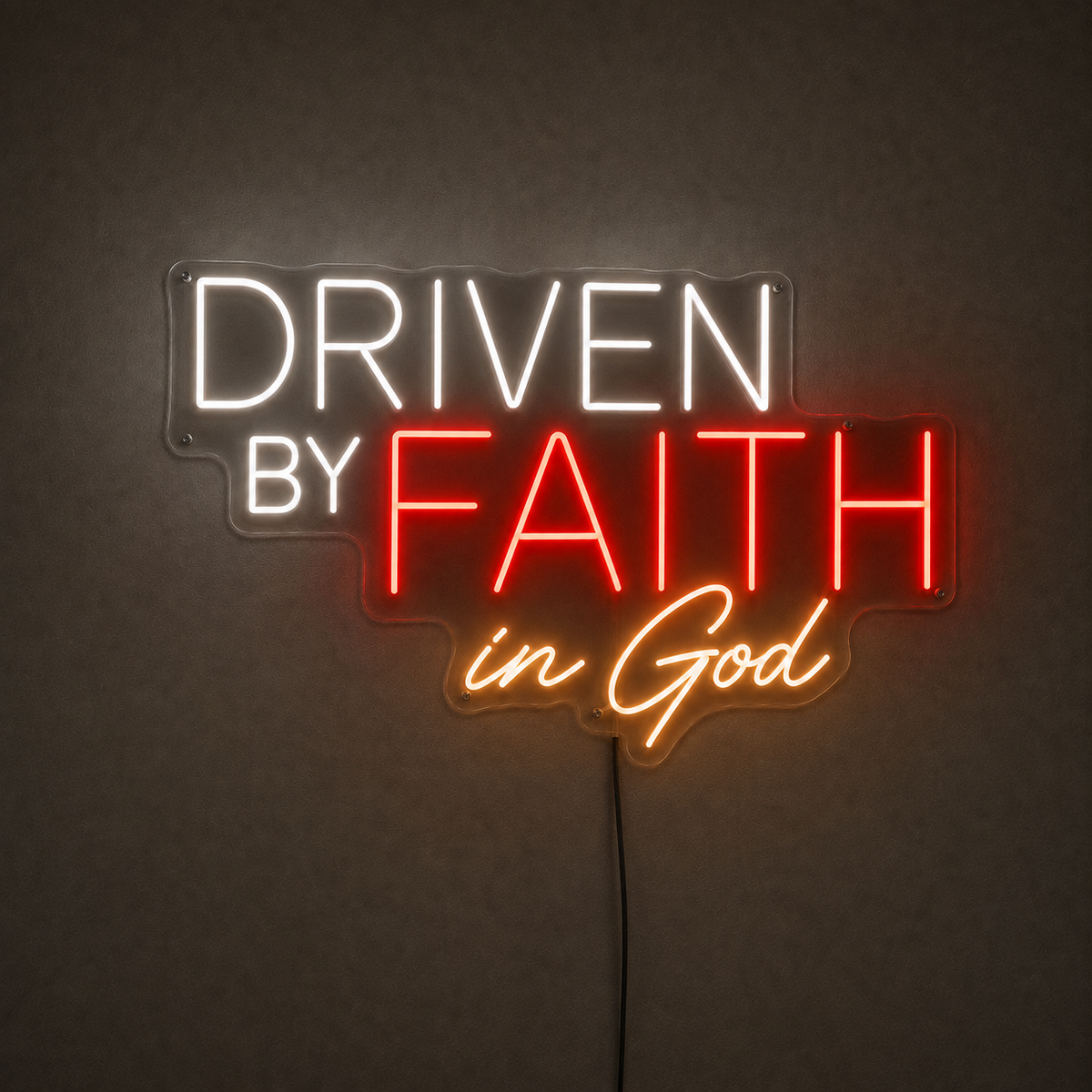 Driven By Faith In God Custom LED Neon Sign