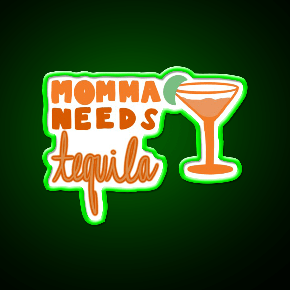 Momma Needs Party Drink Tequila Led Neon Sign Rgb Color - Shineneon