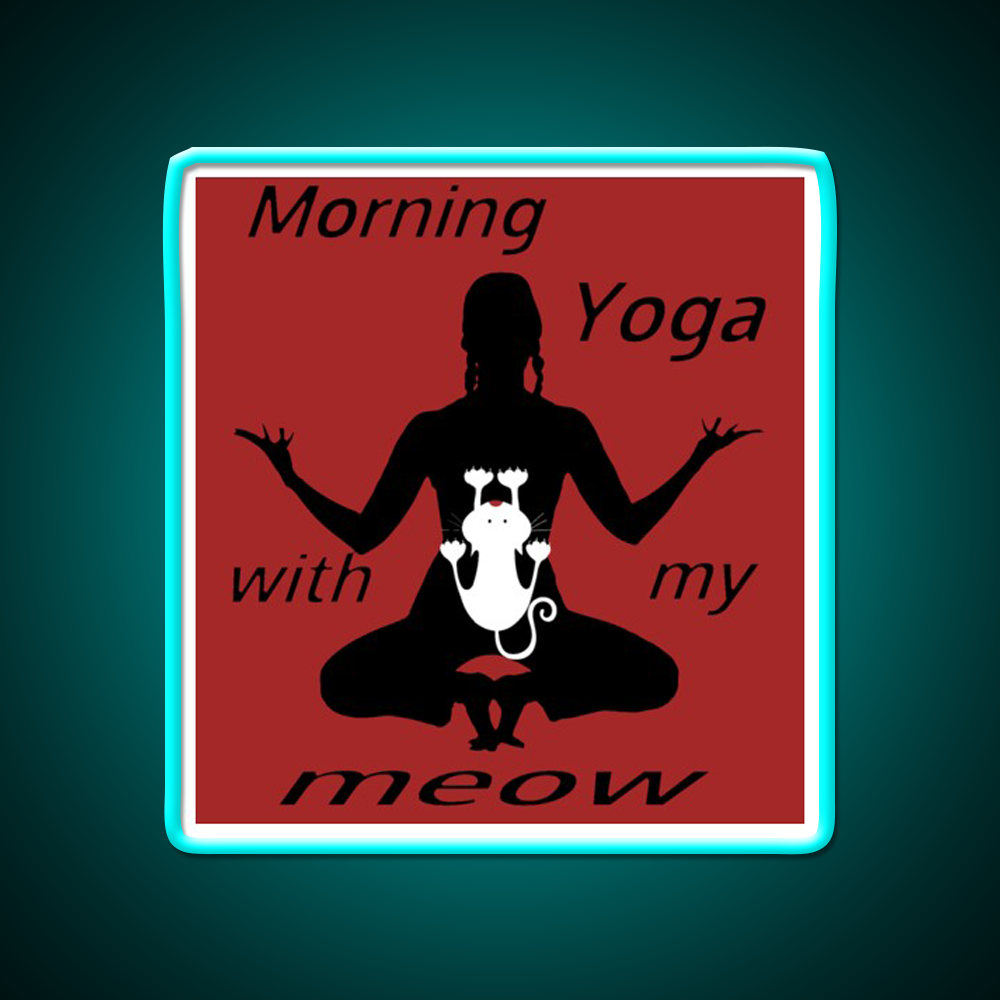 Morning Yoga With My Meow Yoga Led Neon Sign For Wellness Space Rgb Color
