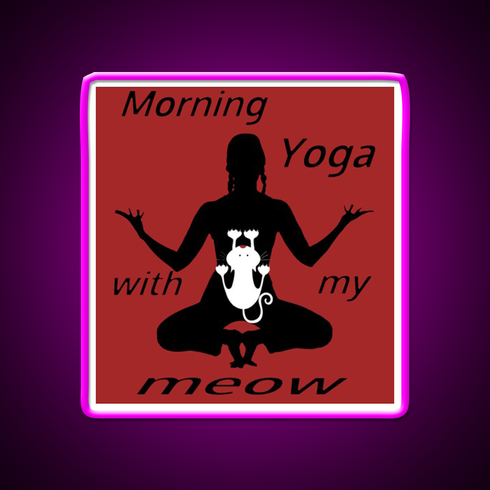 Morning Yoga With My Meow Yoga Led Neon Sign For Wellness Space Rgb Color