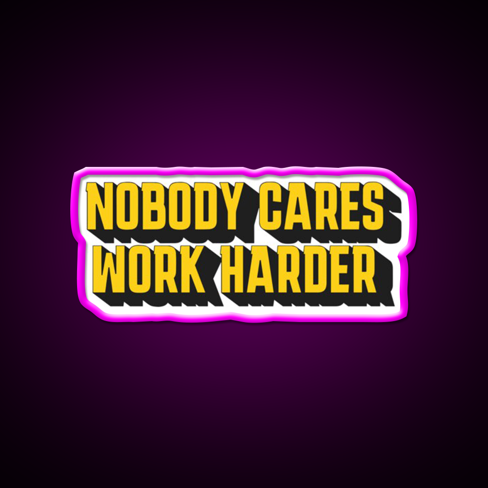 Motivational Fitness Nobody Cares Work Harder Gym Fitness Led Neon Sign Rgb Color