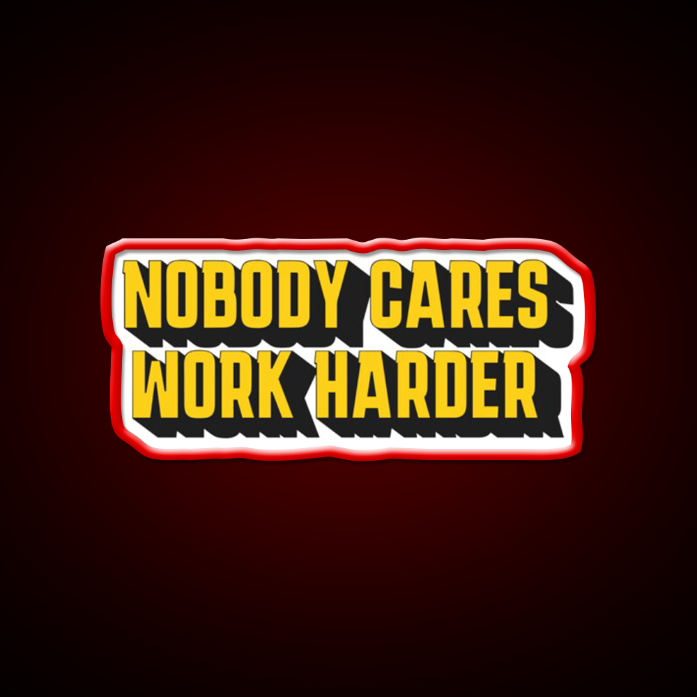 Motivational Fitness Nobody Cares Work Harder Gym Fitness Led Neon Sign Rgb Color