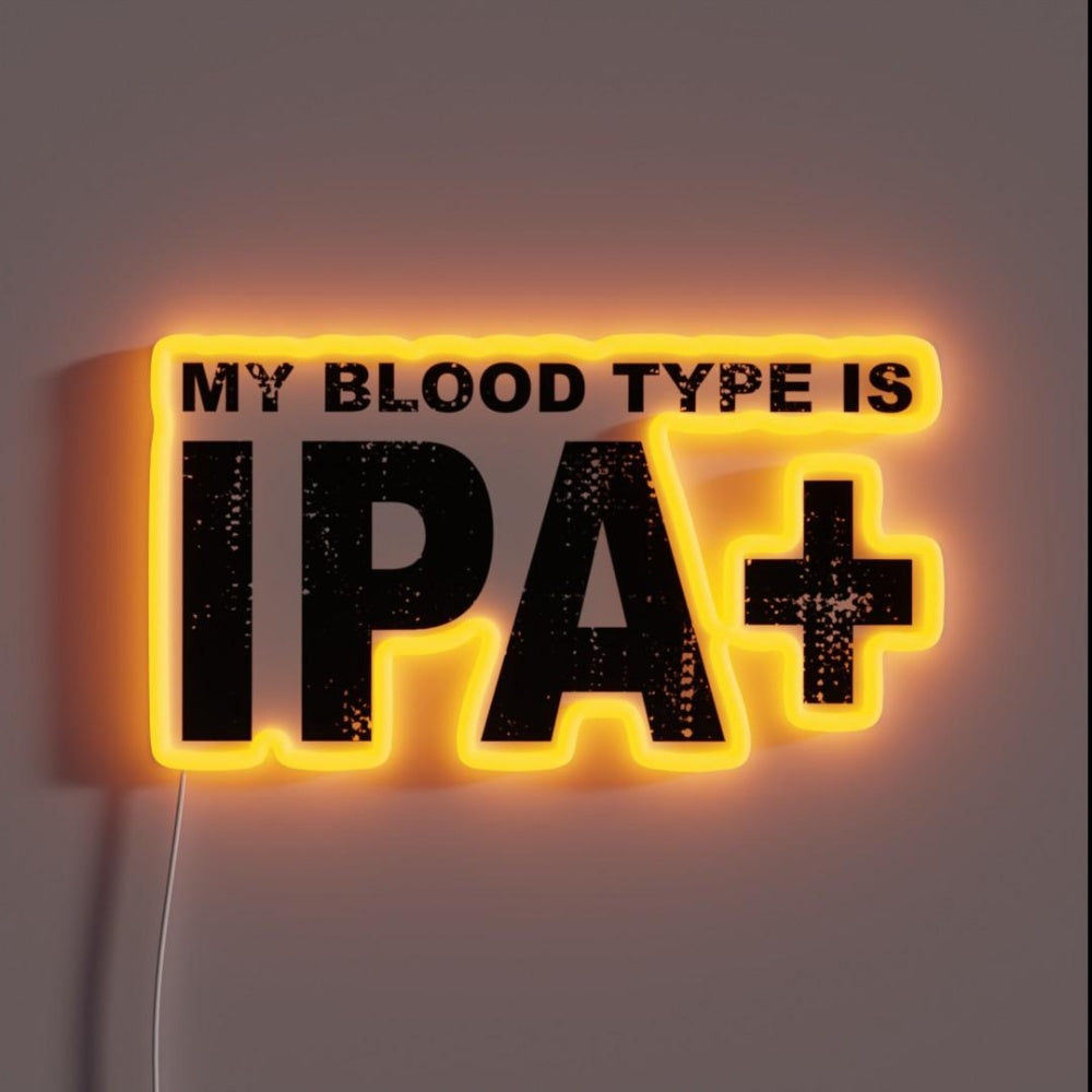 My Blood Type Is Ipa Positive Funny Craft Beer Rgb Led Neon Sign