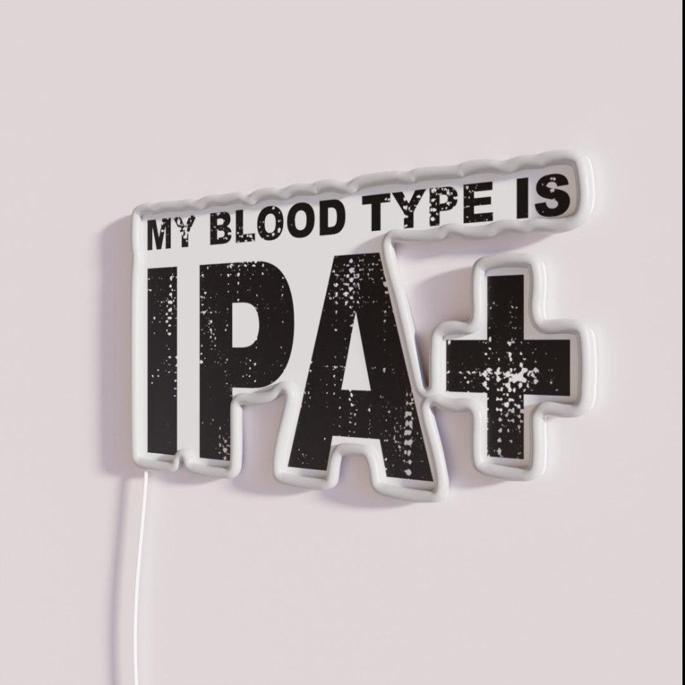 My Blood Type Is Ipa Positive Funny Craft Beer Rgb Led Neon Sign