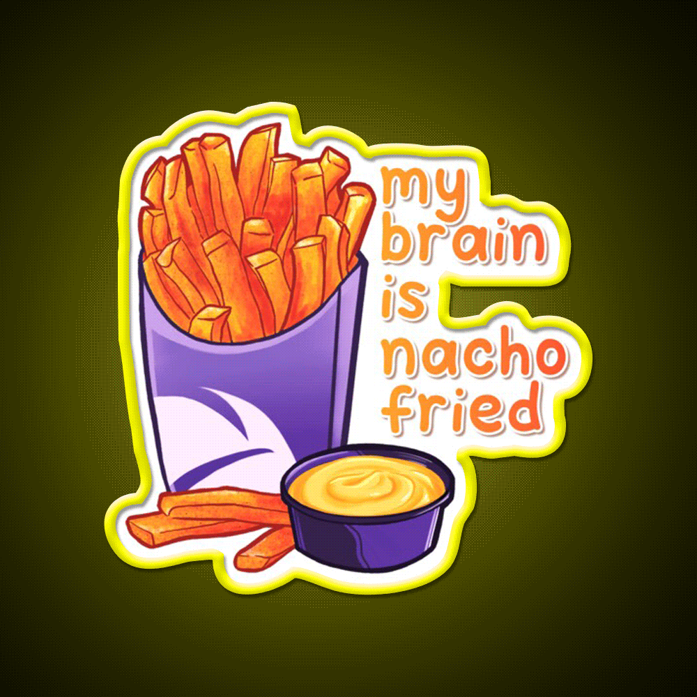 My Brain Is Nacho Fried Fast Food Led Neon Sign For Burger Place Rgb Color - Custom LED neon sign front view