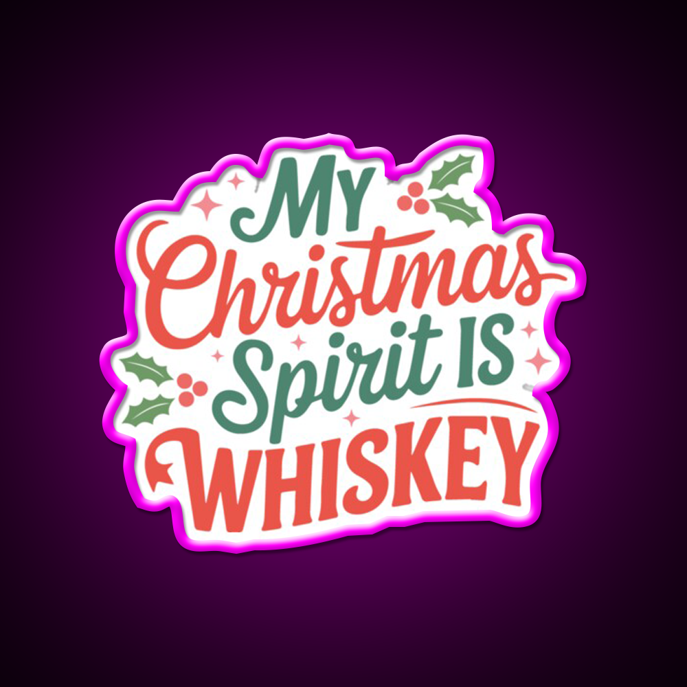 My Christmas Spirit Is Whiskey Holiday Whiskey Drink Bar Led Neon Sign Rgb Color
