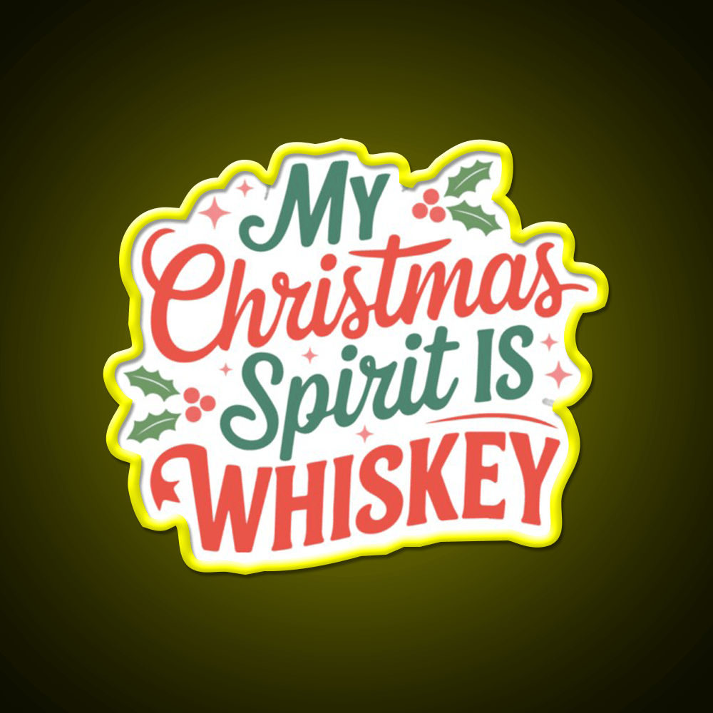 My Christmas Spirit Is Whiskey Holiday Whiskey Drink Bar Led Neon Sign Rgb Color - Shineneon