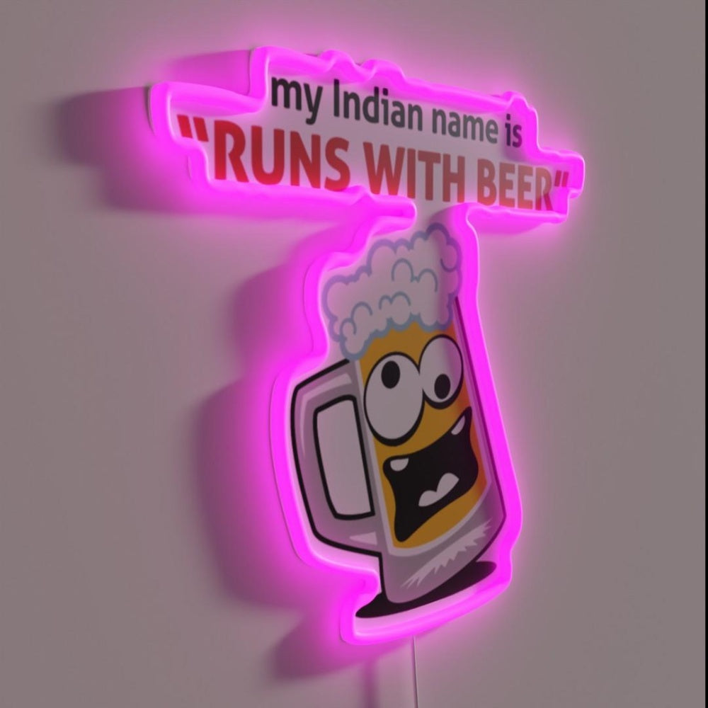 My Indian Name Is Runs With Beer Rgb Led Neon Sign