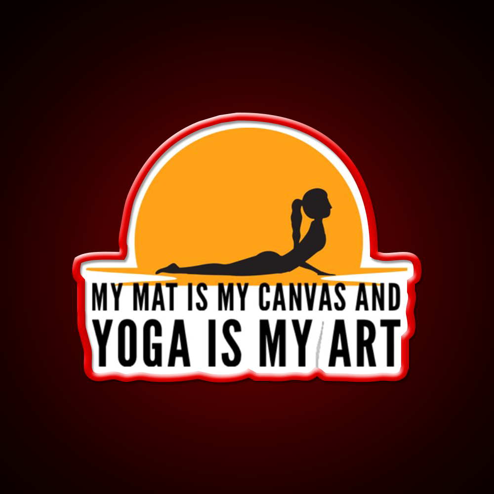 My Mat Is My Canvas And Yoga Is My Art Sunset Yoga Led Neon Sign Rgb Color