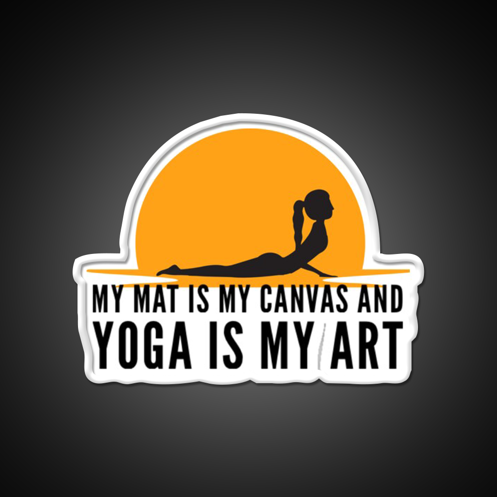 My Mat Is My Canvas And Yoga Is My Art Sunset Yoga Led Neon Sign Rgb Color