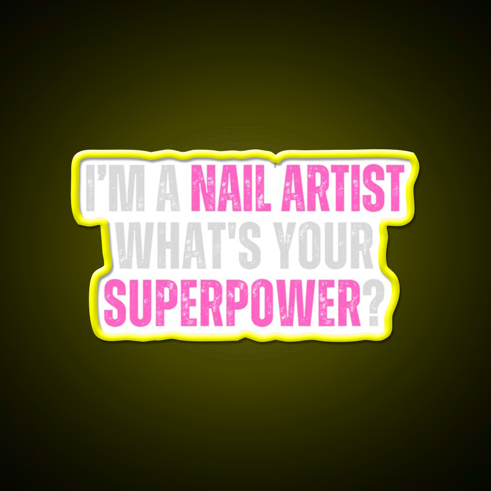 My Superpower Is A Nail Artist Nail Salon Led Neon Sign Rgb Color - Custom LED neon sign front view