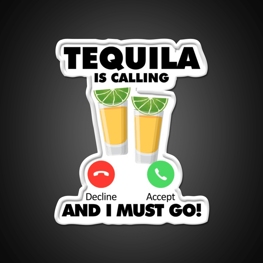 My Tequila Is Calling And I Must Go Drink Party Drink Tequila Led Neon Sign Rgb Color - Shineneon