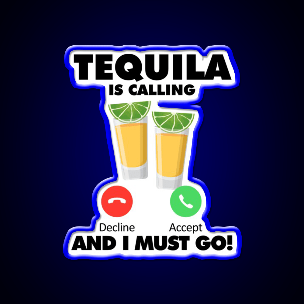 My Tequila Is Calling And I Must Go Drink Party Drink Tequila Led Neon Sign Rgb Color - Shineneon