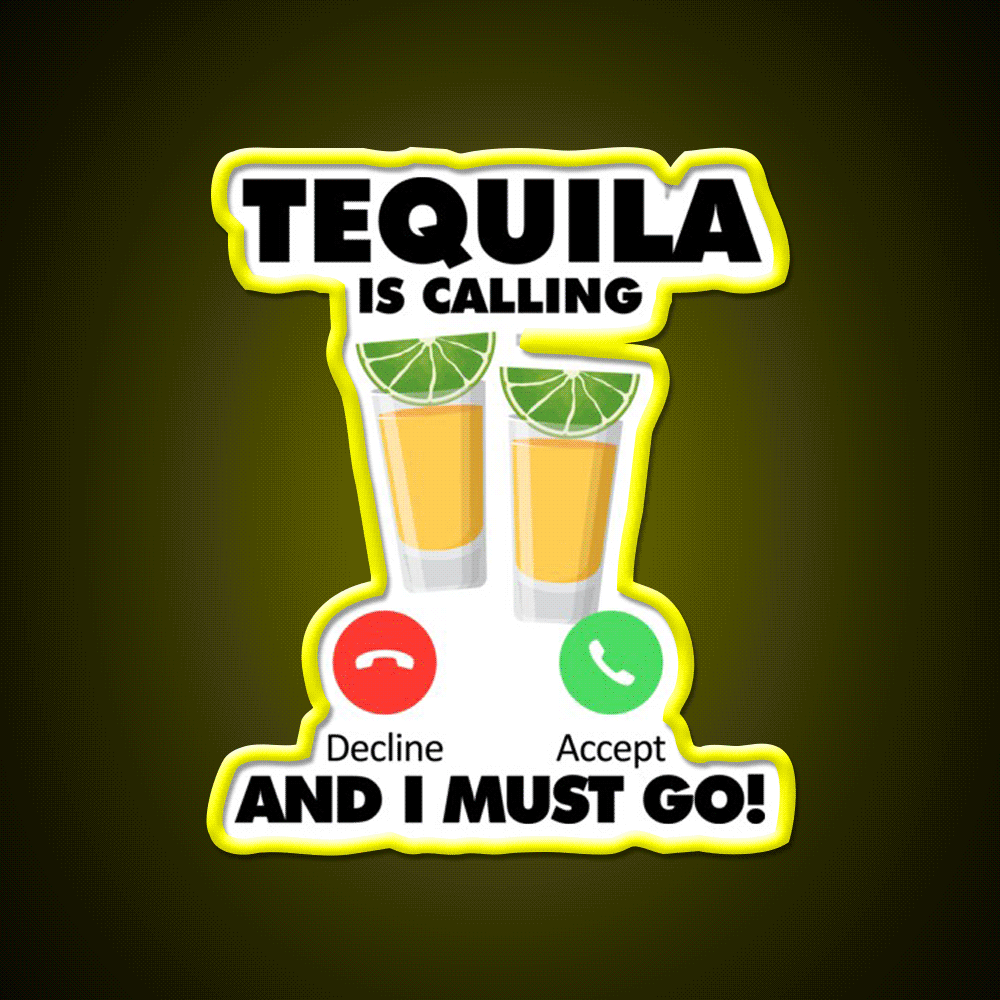 My Tequila Is Calling And I Must Go Drink Party Drink Tequila Led Neon Sign Rgb Color - Custom LED neon sign front view