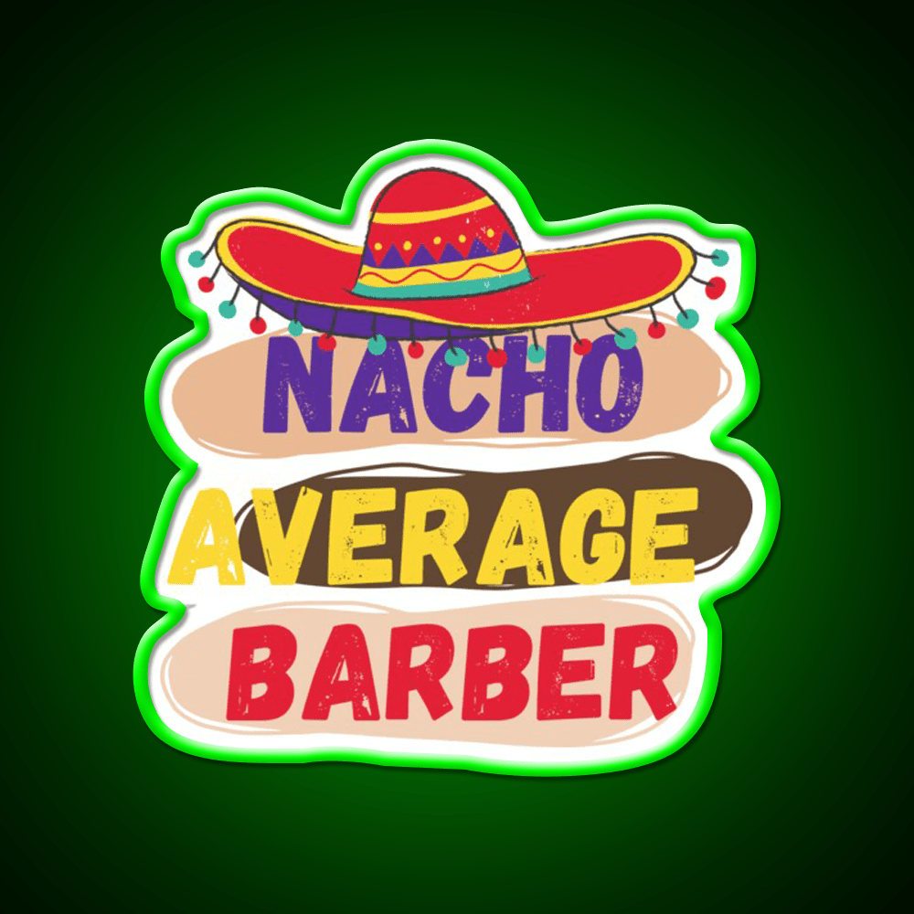 Nacho Average Barber Funny Barber Shop Haircut Led Neon Sign Open Barber Led - Shineneon