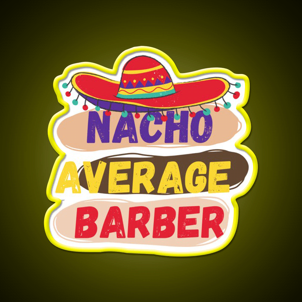 Nacho Average Barber Funny Barber Shop Haircut Led Neon Sign Open Barber Led