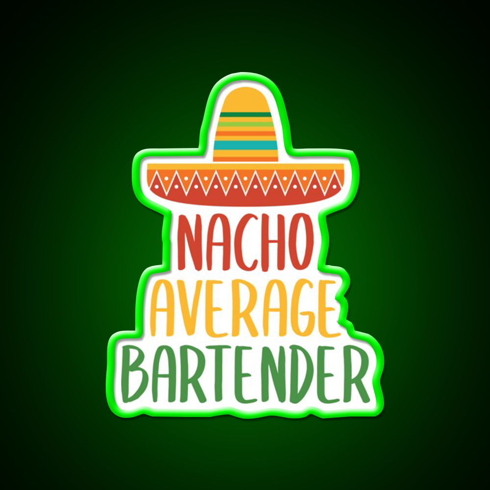 Nacho Average Bartender Man Cave Bar Led Neon Sign Rgb Color
