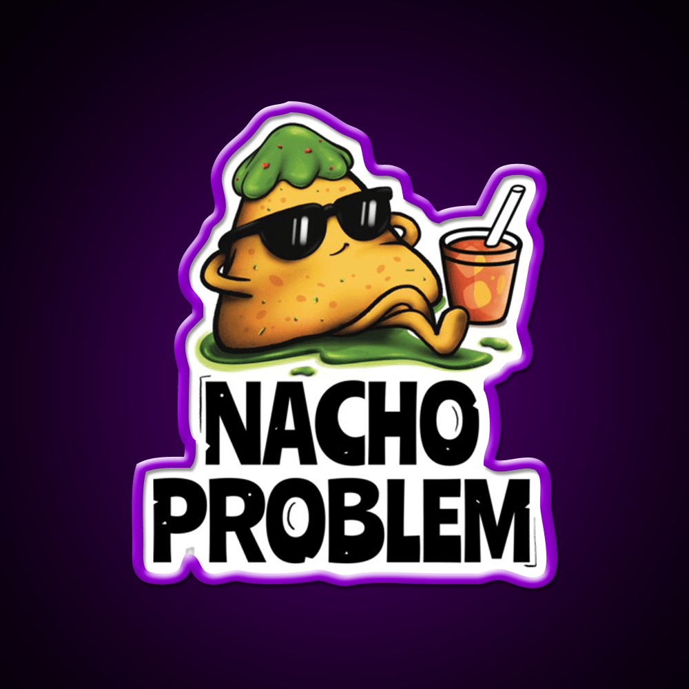 Nacho Problem Funny Food Pun Snack Food Led Neon Sign Rgb Color - Shineneon