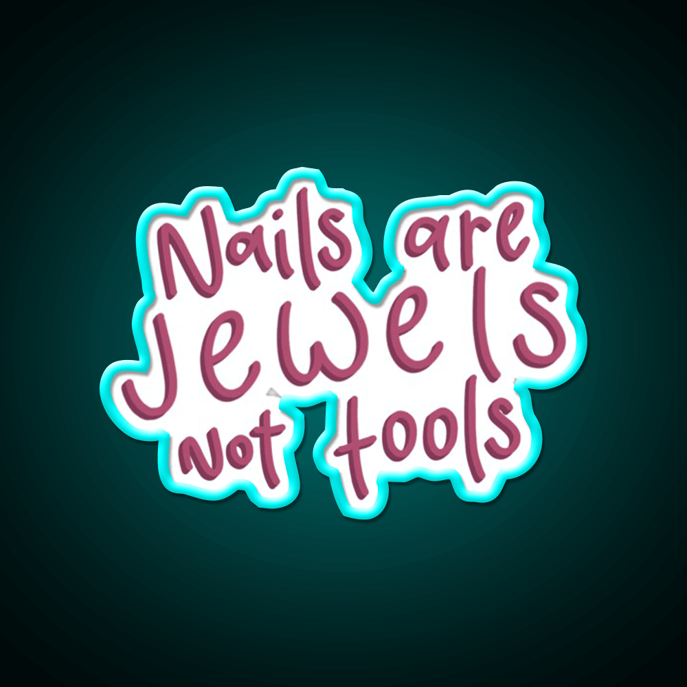 Nails Are Jewels Not Tools Nail Salon Led Neon Sign Rgb Color - Shineneon