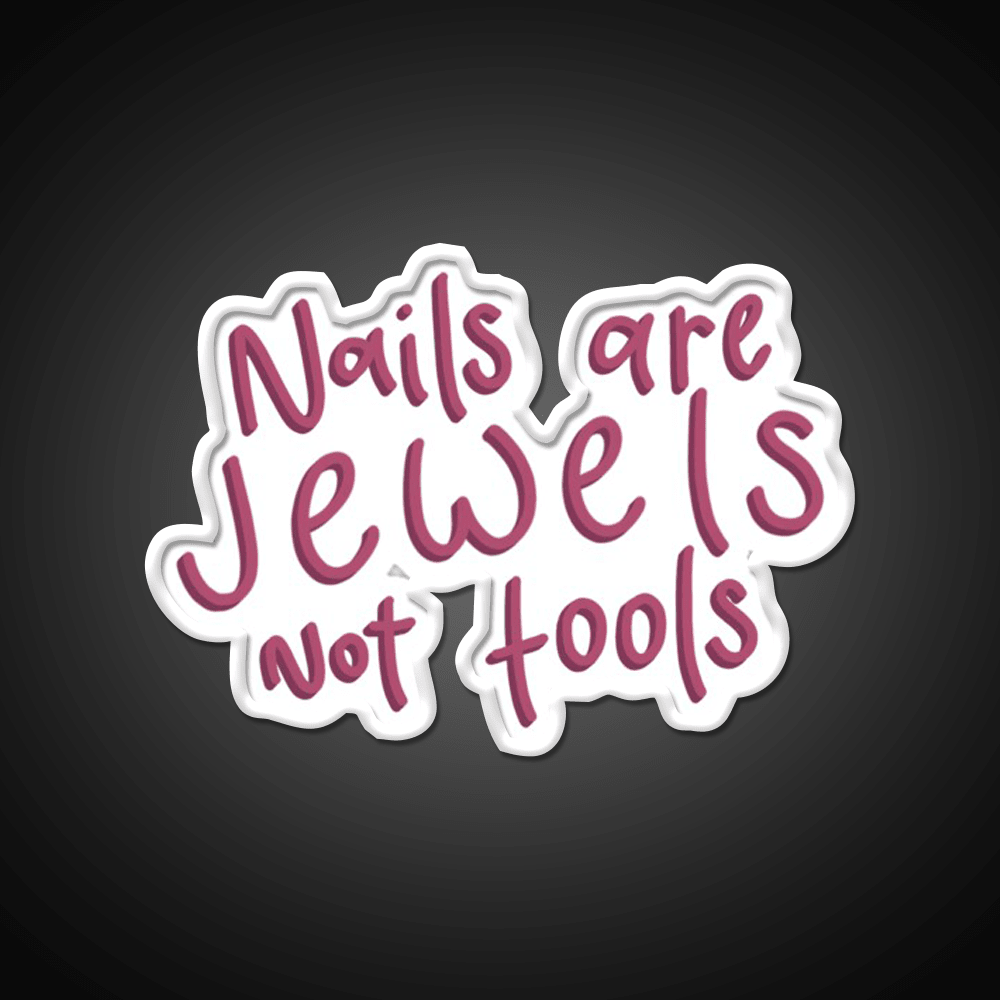 Nails Are Jewels Not Tools Nail Salon Led Neon Sign Rgb Color - Shineneon