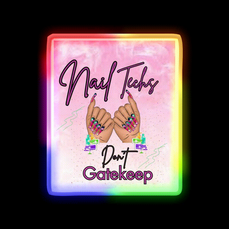 Nails Tech Dont Gatekeep Nail Salon Led Neon Sign Rgb Color - LED neon sign close-up detail