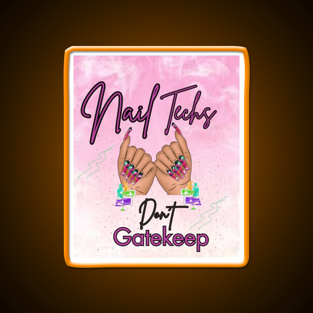 Nails Tech Dont Gatekeep Nail Salon Led Neon Sign Rgb Color - Shineneon