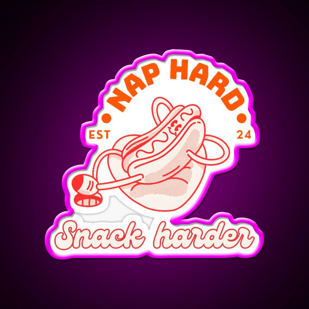 Nap Hard Snack Harder Snack Food Led Neon Sign Rgb Color - Shineneon