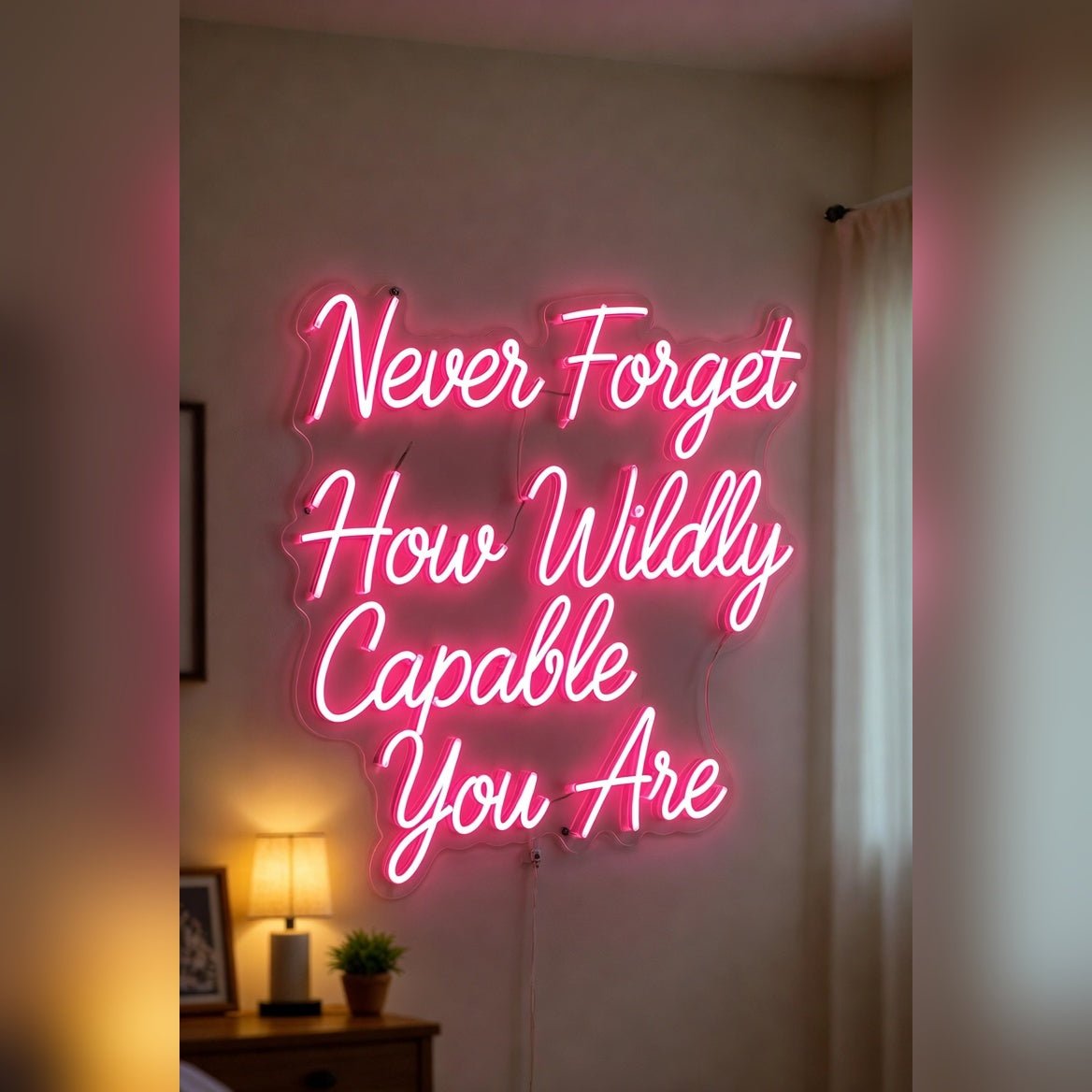 Never Forget How Wildly Capable You Are LED Neon Sign Wall Neon Sign - Shineneon