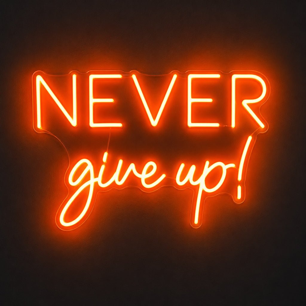 Never Give Up LED Neon Sign - Shineneon