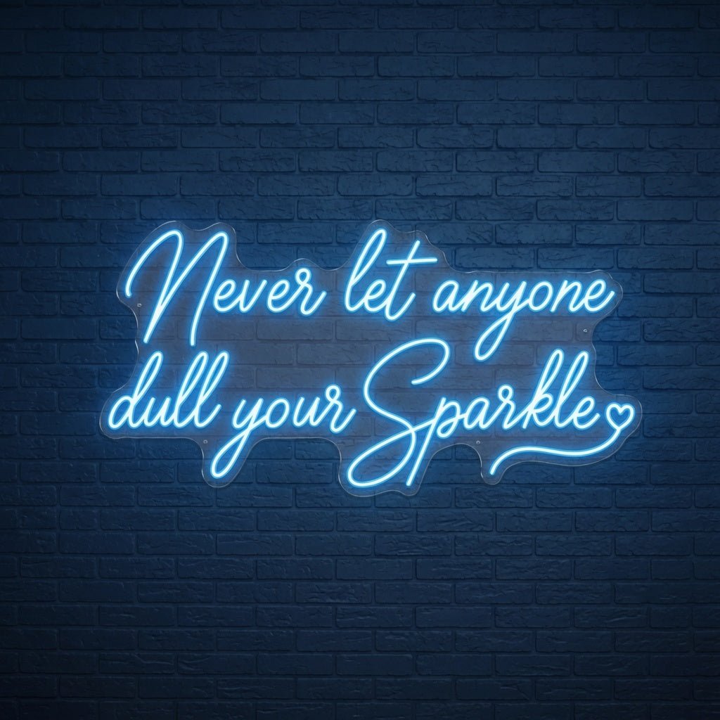 Never Let Anyone Dull Your Sparkle LED Neon Sign Wall Neon Sign - Shineneon
