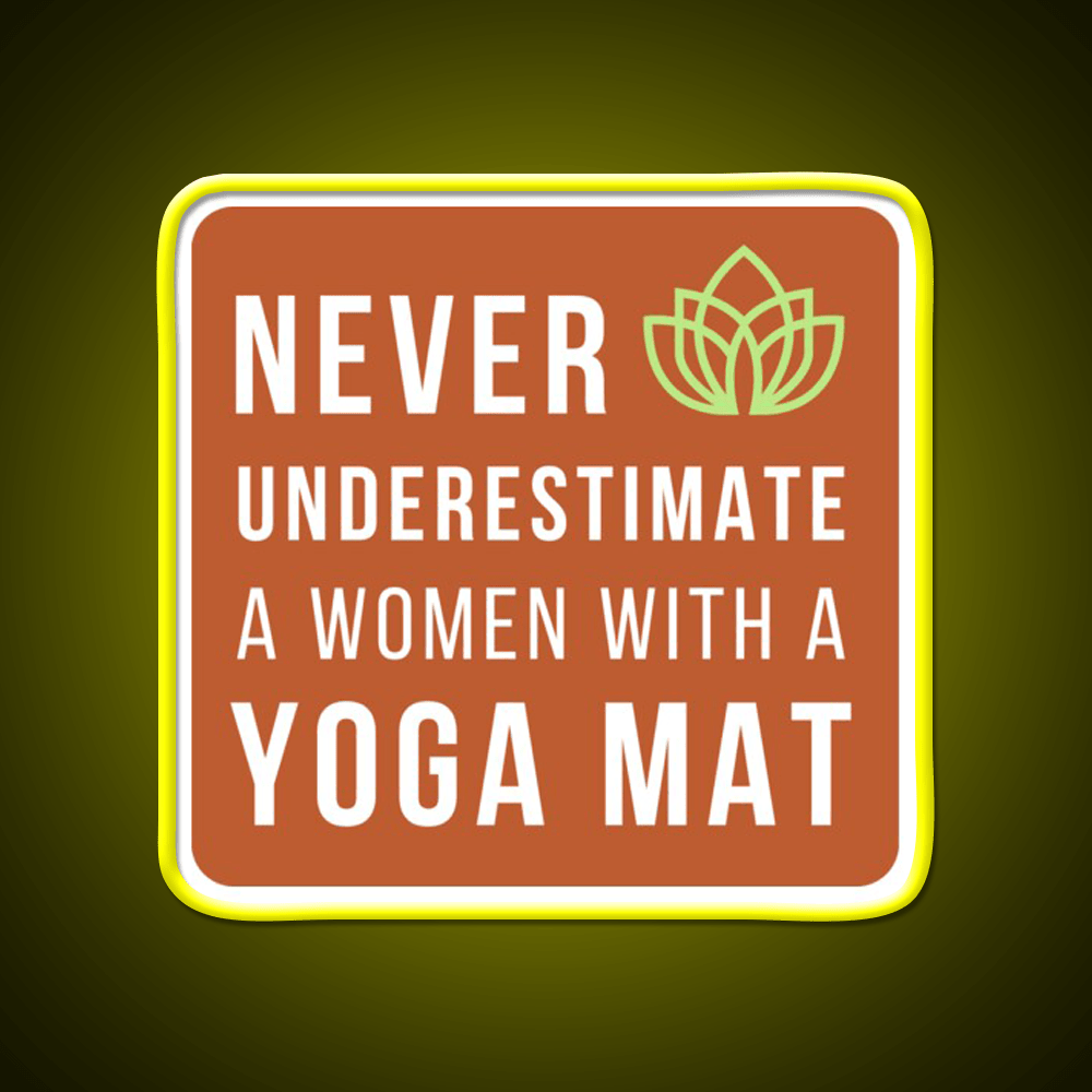 Never Underestimate A Woman With A Yoga Mat Yoga Led Neon Sign Rgb Color - Shineneon