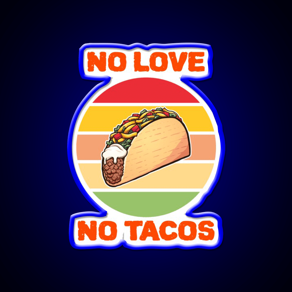 No Love No Taco Led Neon Sign Mexican Food Sign Food Neon Sign Rgb Color - Shineneon