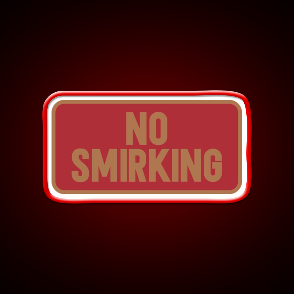 No Smirking Perfect Dorm Room Decoration Man Cave Bar Led Neon Sign Rgb Color
