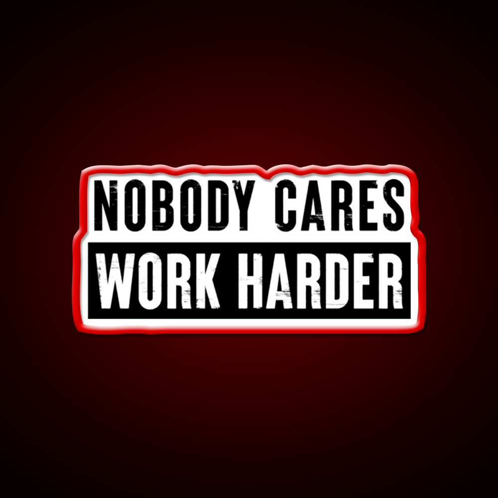 Nobody Cares Work Harder Gym Fitness Led Neon Sign Rgb Color
