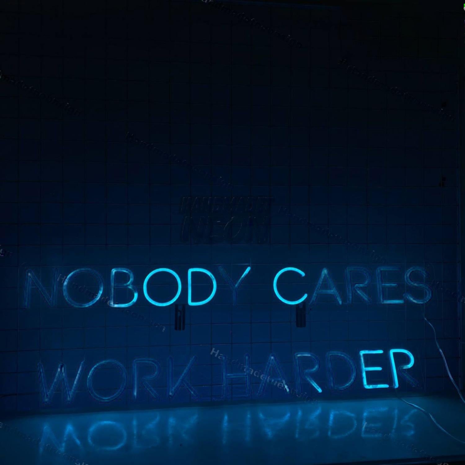Nobody Cares Work Harder Led Neon Sign Led Decor | Shineneon